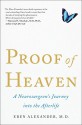 Proof of Heaven: A Neurosurgeon's Journey into the Afterlife - Eben Alexander