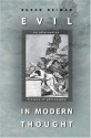 Evil in Modern Thought: An Alternative History of Philosophy - Susan Neiman