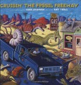 Cruisin' the Fossil Freeway: A Road Trip Through the Best of the Prehistoric American West - Kirk R. Johnson, Ray Troll