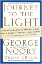 Journey to the Light: Find your Spiritual Self and Enter into a World of Infinite Opportunity True Stories from those who made the Journey - George Noory, William J. Birnes