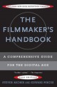 The Filmmaker's Handbook: A Comprehensive Guide for the Digital Age - Steven Ascher, Edward Pincus