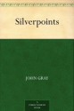 Silverpoints - John Nicholas Gray