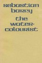 The Water Colourist - Sebastian Barry