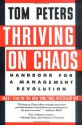 Thriving on Chaos: Handbook for a Management Revolution - Tom Peters