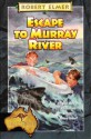 Escape to Murray River (Adventures Down Under, #1) - Robert Elmer