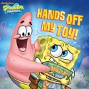 Hands Off My Toy! (SpongeBob SquarePants) - David Lewman