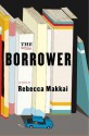 The Borrower - Rebecca Makkai