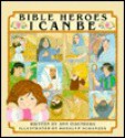 Bible Heroes I Can Be - Ann Eisenberg