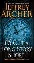 To Cut a Long Story Short - Jeffrey Archer