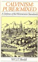 Calvinism Pure And Mixed - William G.T. Shedd