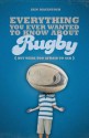 Everything You Ever Wanted to Know about Rugby But Were Too Afraid to Ask - Iain Macintosh