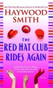 The Red Hat Club Rides Again - Haywood Smith