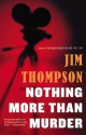 Nothing More than Murder - Jim Thompson