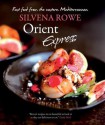 Orient Express: Fast Food from the Eastern Mediterranean - Silvena Rowe