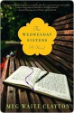 Wednesday Sisters - Meg Waite Clayton