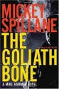 The Goliath Bone (Mike Hammer) - Mickey Spillane, Max Allan Collins