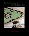 Jacob Weidenmann: Pioneer Landscape Architect - Rudy J. Favretti