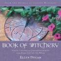 Book of Witchery: Spells, Charms & Correspondences for Every Day of the Week - Ellen Dugan