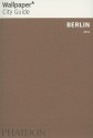 Wallpaper City Guide: Berlin 2011 - Wallpaper Magazine, Wallpaper Magazine