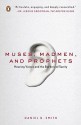 Muses, Madmen, and Prophets: Hearing Voices and the Borders of Sanity - Daniel B. Smith