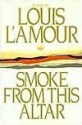 Smoke from This Altar - Louis L'Amour