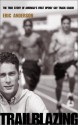 Trailblazing: The True Story of America's First Openly Gay Track Coach - Eric Anderson