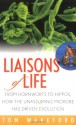 Liaisons of Life: From Hornworts to Hippos How the Unassuming Microbe Has Driven Evolution - Tom Wakeford