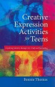 Creative Expression Activities for Teens: Exploring Identity through Art, Craft and Journaling - Bonnie Thomas