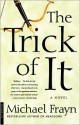 The Trick of It - Michael Frayn