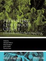 Preventing Childhood Obesity: Evidence Policy And Practice (Evidence Based Medicine) - Elizabeth Waters, Boyd Swinburn, Ricardo Uauy, Jacob Seidell