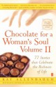 Chocolate for a Woman's Soul Volume II : 77 Stories that Celebrate the Richness of Life - Kay Allenbaugh