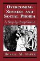 Overcoming Shyness and Social Phobia: A Step-by-Step Guide (Clinical Application of Evidence-Based Psychotherapy) - Ronald M. Rapee