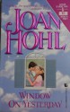 Window on Yesterday - Joan Hohl