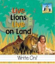 Live Lions Live on Land - Carey Molter