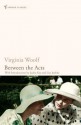 Between The Acts - Virginia Woolf, Jackie Kay, Lisa Jardine