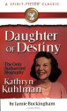 Daughter of Destiny: The Only Authorized Biography - Jamie Buckingham, Kathryn Kuhlman