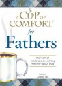 A Cup of Comfort for Fathers: Stories That Celebrate Everything We Love about Dad - Colleen Sell