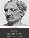 The Lives of the Twelve Caesars - Suetonius