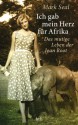 Ich gab mein Herz für Afrika: Das mutige Leben der Joan Root (German Edition) - Mark Seal, Elke Link