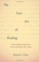 The Lost Art of Reading: Why Books Matter in a Distracted Time - David L. Ulin