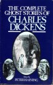 The Complete Ghost Stories of Charles Dickens - Charles Dickens, Peter Haining