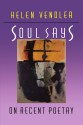 Soul Says: On Recent Poetry - Helen Vendler