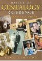 Basics of Genealogy Reference: A Librarian's Guide - Jack Simpson