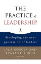 The Practice of Leadership: Developing the Next Generation of Leaders - Jay A. Conger, Ronald E. Riggio