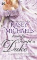 How to Tempt a Duke - Kasey Michaels