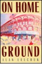 On Home Ground - Alan Lelchuk, Merle Nacht