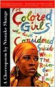 for colored girls who have considered suicide/when the rainbow is enuf - Ntozake Shange