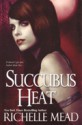 Succubus Heat - Richelle Mead