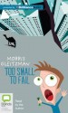 Too Small to Fail - Morris Gleitzman