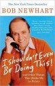 I Shouldn't Even Be Doing This!: And Other Things That Strike Me as Funny - Bob Newhart